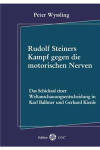 Rudolf Steiners Kampf gegen die motorischen Nerven