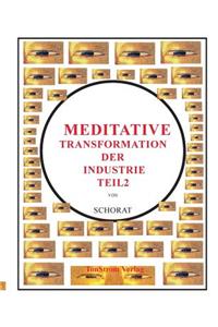 Meditative Transformation der Industrie 2