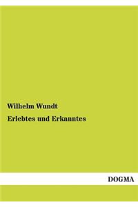 Erlebtes Und Erkanntes