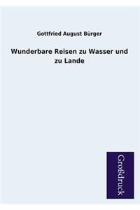 Wunderbare Reisen zu Wasser und zu Lande