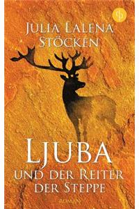 Ljuba und der Reiter der Steppe (Historisch, Liebe, Abenteuer)