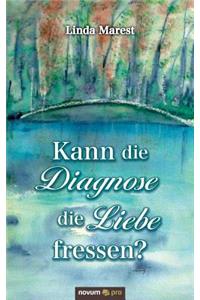 Kann die Diagnose die Liebe fressen?
