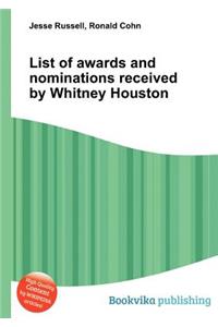 List of Awards and Nominations Received by Whitney Houston