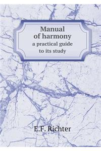 Manual of Harmony a Practical Guide to Its Study