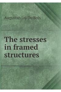The Stresses in Framed Structures