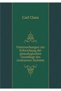 Untersuchungen zur Erforschung der genealogischen Grundlage des crustaceen-Systems