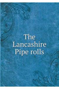 The Lancashire Pipe rolls