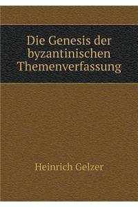 Die Genesis der byzantinischen Themenverfassung