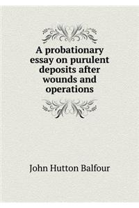 A Probationary Essay on Purulent Deposits After Wounds and Operations