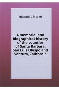 A memorial and biographical history of the counties of Santa Barbara, San Luis Obispo and Ventura, California