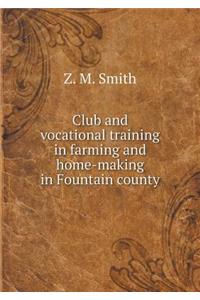 Club and vocational training in farming and home-making in Fountain county