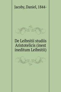 De Leibnitii studiis Aristotelicis (inest ineditum Leibnitii)