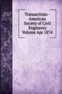 Transactions - American Society of Civil Engineers Volume Apr 1874