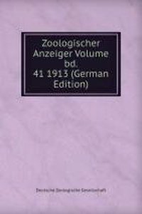 Zoologischer Anzeiger Volume bd. 41 1913 (German Edition)