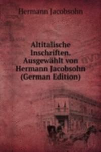 Altitalische Inschriften. Ausgewahlt von Hermann Jacobsohn (German Edition)
