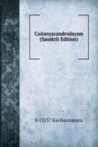 Caitanyacandrodayam (Sanskrit Edition)