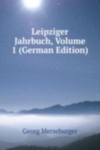 Leipziger Jahrbuch, Volume 1 (German Edition)