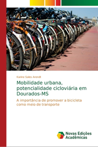 Mobilidade urbana, potencialidade cicloviária em Dourados-MS