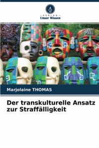 transkulturelle Ansatz zur Straffälligkeit