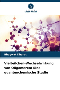 Vielteilchen-Wechselwirkung von Oligomeren