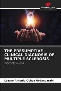 Presumptive Clinical Diagnosis of Multiple Sclerosis