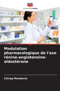 Modulation pharmacologique de l'axe rénine-angiotensine-aldostérone