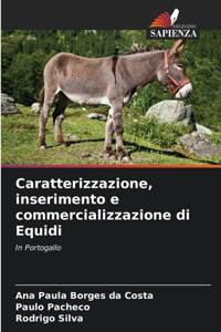 Caratterizzazione, inserimento e commercializzazione di Equidi