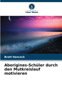 Aborigines-Schüler durch den Mutkreislauf motivieren