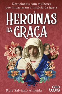 Heroínas da Graça