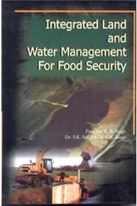 Integrated Land and Water Management for Food Security