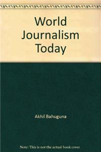 World Journalism Today