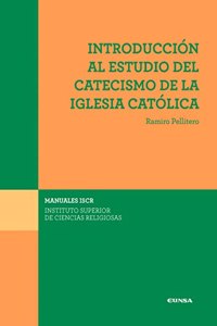 Introduccion al estudio del Catecismo de la Iglesia Catolica