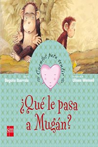 Que Le Pasa a Mugan?/ What's the Matter With Mugan?