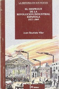 La Primera Revolucion Industrial Espanola: 1827-1869