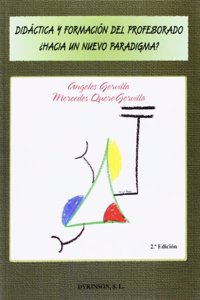 Didactica y formacion del profesorado. Â¿Hacia un nuevo paradigma? (Spanish Edition)