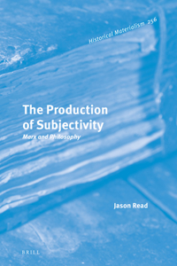Production of Subjectivity: Marx and Philosophy