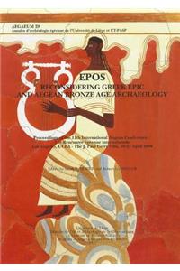 Epos. Reconsidering Greek Epic and Aegean Bronze Age Archaeology