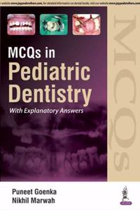 MCQs in Pediatric Dentistry With Explanatory Answers