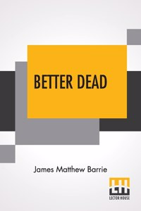 Better Dead