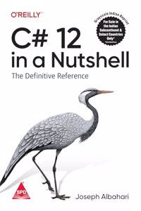 C# 12 in a Nutshell: The Definitive Reference (Grayscale Indian Edition)