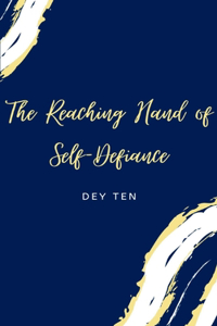 Reaching Hand of Self-Defiance