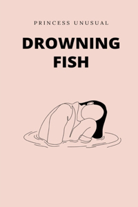 Drowning Fish