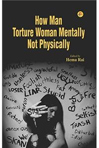 How Man Torture Woman Mentally Not Physically