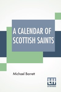 A Calendar Of Scottish Saints