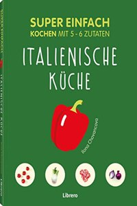 Super Einfach Italienische Kuche