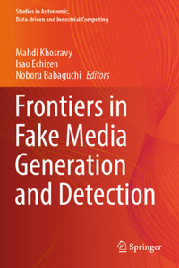 Frontiers in Fake Media Generation and Detection