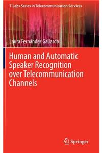 Human and Automatic Speaker Recognition Over Telecommunication Channels