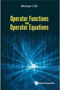 Operator Functions and Operator Equations