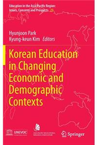 Korean Education in Changing Economic and Demographic Contexts