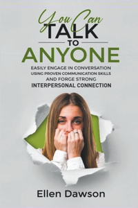 You Can Talk To Anyone